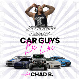 Podcast thumbnail for Car Guys Be Like...