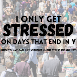 Podcast thumbnail for I Only Get Stressed On Days That End In Y