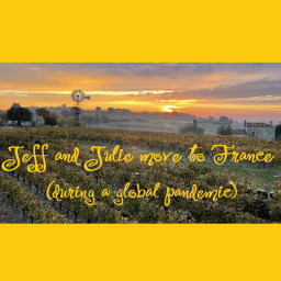 Podcast thumbnail for Jeff and Julie move to France (during a global pandemic)