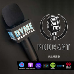 Podcast thumbnail for Dyme Magazine Podcast