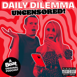 Podcast thumbnail for Daily Dilemma Uncensored!
