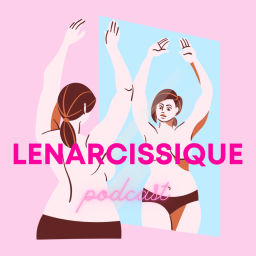 Podcast thumbnail for lenarcissique podcast