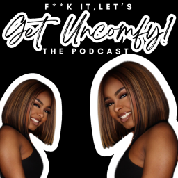 Podcast thumbnail for F**k it, Let’s Get Uncomfy!
