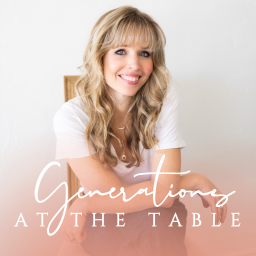 Podcast thumbnail for Generations at the Table