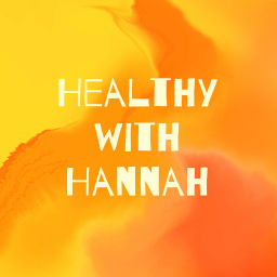 Podcast thumbnail for Healthy with Hannah