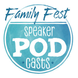 Podcast thumbnail for Family Fest Speaker Podcast