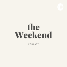 Podcast thumbnail for the Weekend