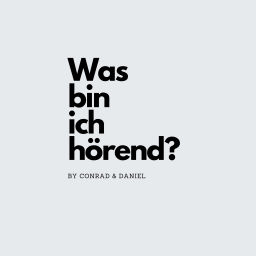 Podcast thumbnail for Was bin ich hörend?