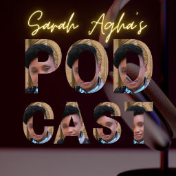 Podcast thumbnail for Sarah Agha's podcast