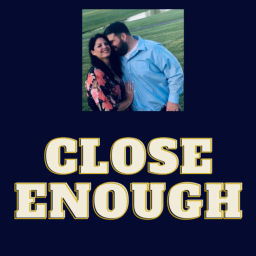 Podcast thumbnail for Close Enough
