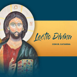 Podcast thumbnail for Lectio Divina com Irmã Catarina