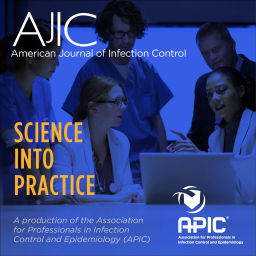 Podcast thumbnail for American Journal of Infection Control: Science Into Practice