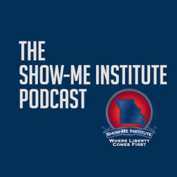 Podcast thumbnail for Show-Me Institute Podcast
