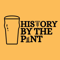 Podcast thumbnail for History by the Pint