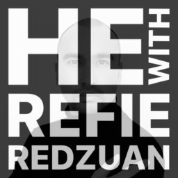 Podcast thumbnail for HE with Refie Redzuan
