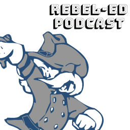 Podcast thumbnail for Rebel-Ed Podcast