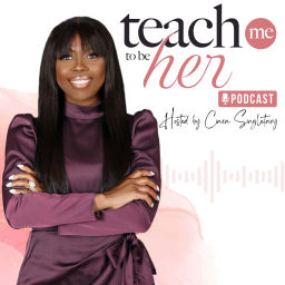 Podcast thumbnail for Teach Me To Be HER Podcast