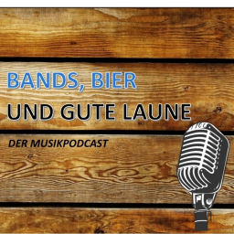 Podcast thumbnail for Bands, Bier und gute Laune