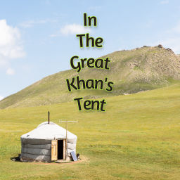 Podcast thumbnail for In the Great Khan’s Tent