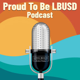 Podcast thumbnail for Proud To Be LBUSD Podcast
