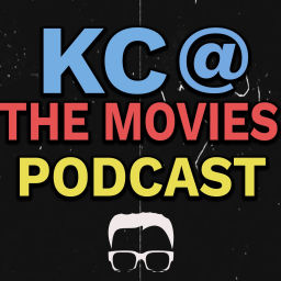 Podcast thumbnail for KC @ The Movies Podcast