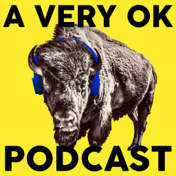 Podcast thumbnail for A Very OK Podcast