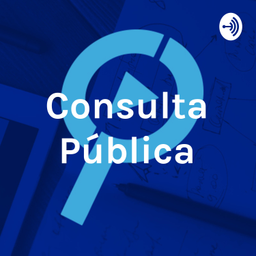 Podcast thumbnail for Consulta Pública