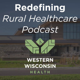 Podcast thumbnail for Redefining Rural Healthcare
