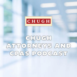 Podcast thumbnail for CHUGH - Attorneys & CPAs Podcast