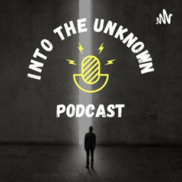 Podcast thumbnail for Into the Unknown