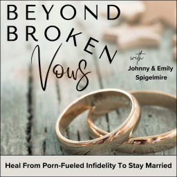 Podcast thumbnail for Beyond Broken Vows | Christian Marriage, Adultery, Pornography Addiction, Sexual Betrayal, Intimacy