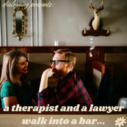 Podcast thumbnail for dialoguing presents: a therapist and a lawyer walk into a bar...