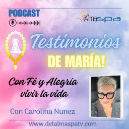Podcast thumbnail for Testimonios de María - Con Fé y Alegría, Vivir la vida