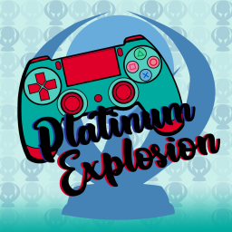 Podcast thumbnail for Platinum Explosion: A PlayStation Podcast