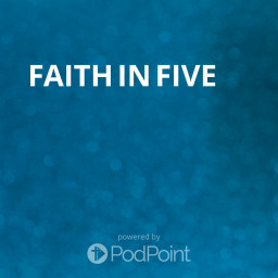 Podcast thumbnail for Faith In Five