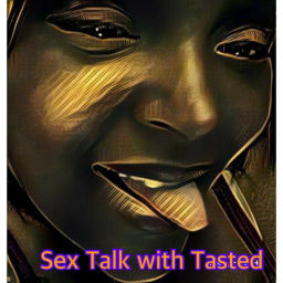 Podcast thumbnail for Sex Talk with Tasted