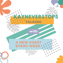 Podcast thumbnail for KayNeverStops Talking With