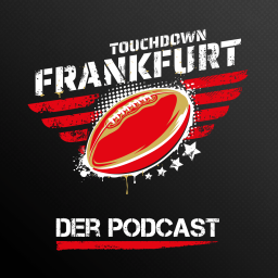 Podcast thumbnail for Touchdown Frankfurt - Football in the Heart of Europe