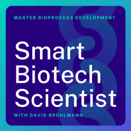 Podcast thumbnail for Smart Biotech Scientist | Master Bioprocess CMC Development, Biologics Manufacturing & Scale-up for Busy Scientists