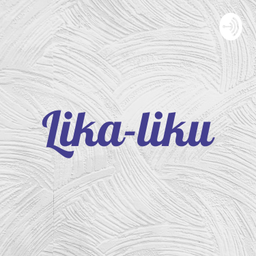Podcast thumbnail for Lika-liku