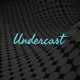 Podcast thumbnail for Undercast