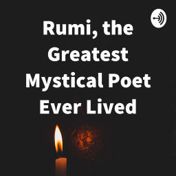 Podcast thumbnail for Greatest Persian Mystical Poets. Rumi, Hafez, Razi Aldin Artimani, Oman Samani