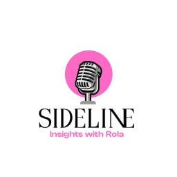 Podcast thumbnail for Sideline Insights with Rola