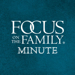 Podcast thumbnail for Focus on the Family Minute