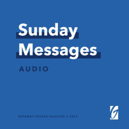 Podcast thumbnail for Gateway Church Houston Podcast