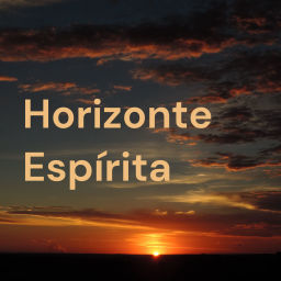 Podcast thumbnail for Horizonte Espírita