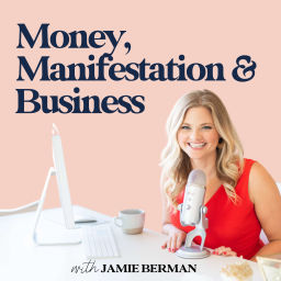 Podcast thumbnail for Money, Manifestation & Business