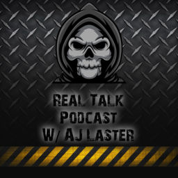Podcast thumbnail for Real Talk Podcast w/ AJ Laster