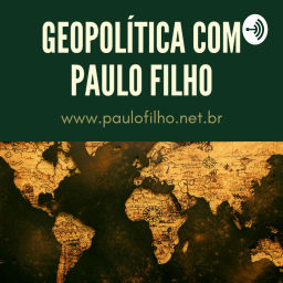 Podcast thumbnail for Geopolítica com o Paulo Filho