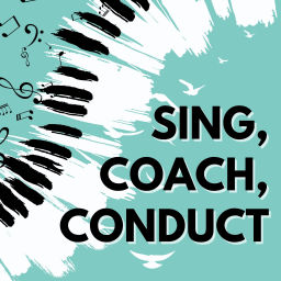 Podcast thumbnail for Sing, Coach, Conduct